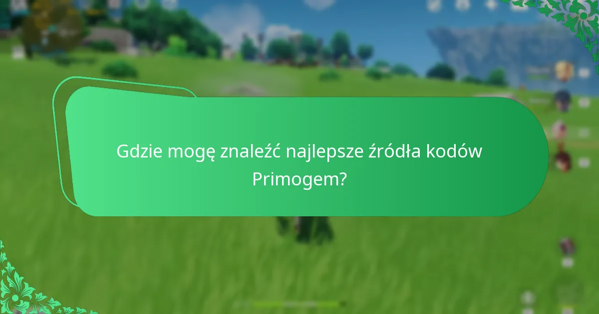 Jakie są oficjalne ogłoszenia dotyczące kodów Primogem?