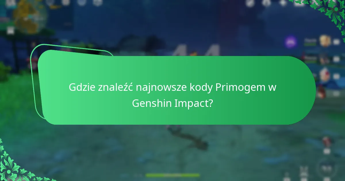Jakie powszechne problemy występują podczas realizacji kodów Primogem?