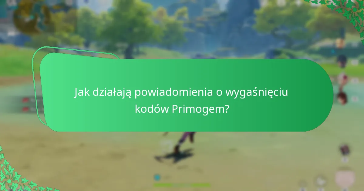 Jakie systemy powiadomień są dostępne dla kodów Primogem?