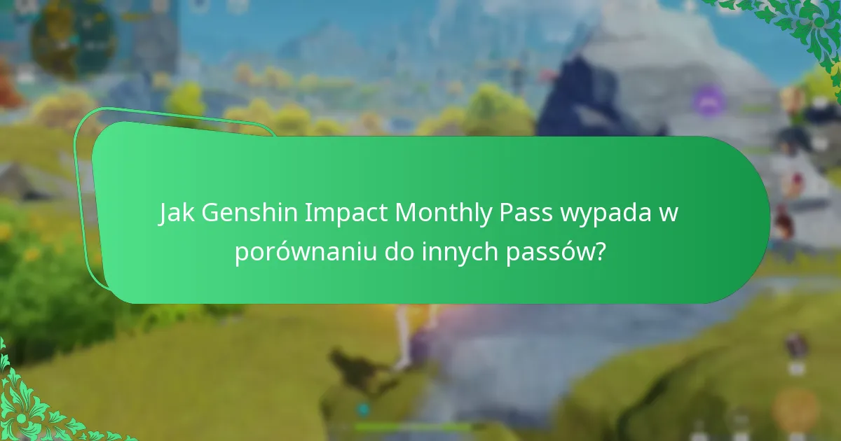 Co mówią użytkownicy o Genshin Impact Monthly Pass?