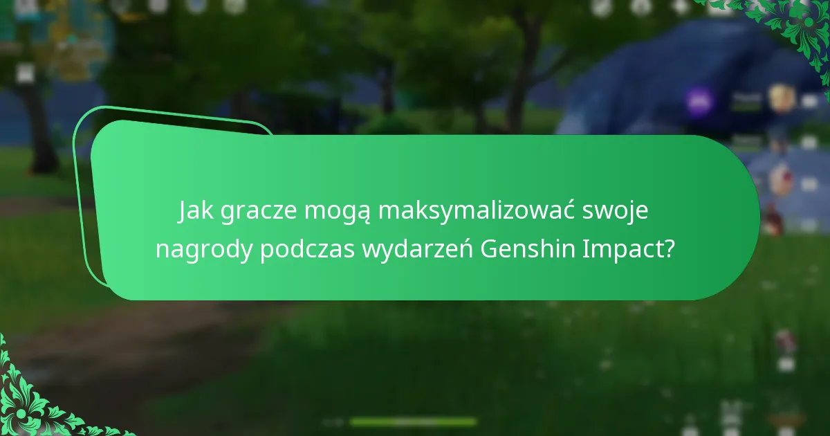 Jakie nagrody mogą oczekiwać gracze z przyszłych wydarzeń Genshin Impact?