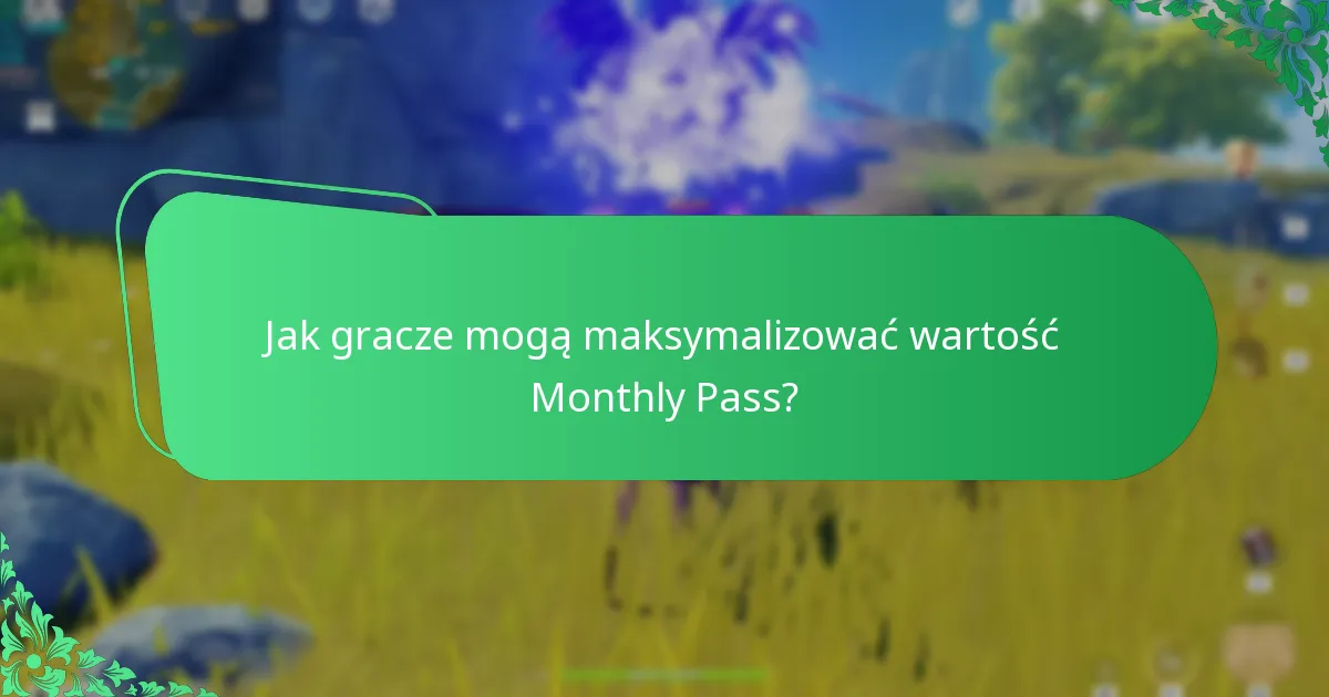 Co gracze polecają w związku z Monthly Pass?