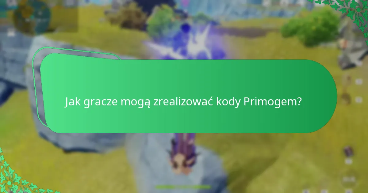 Jakie są najnowsze ważne kody Primogem?