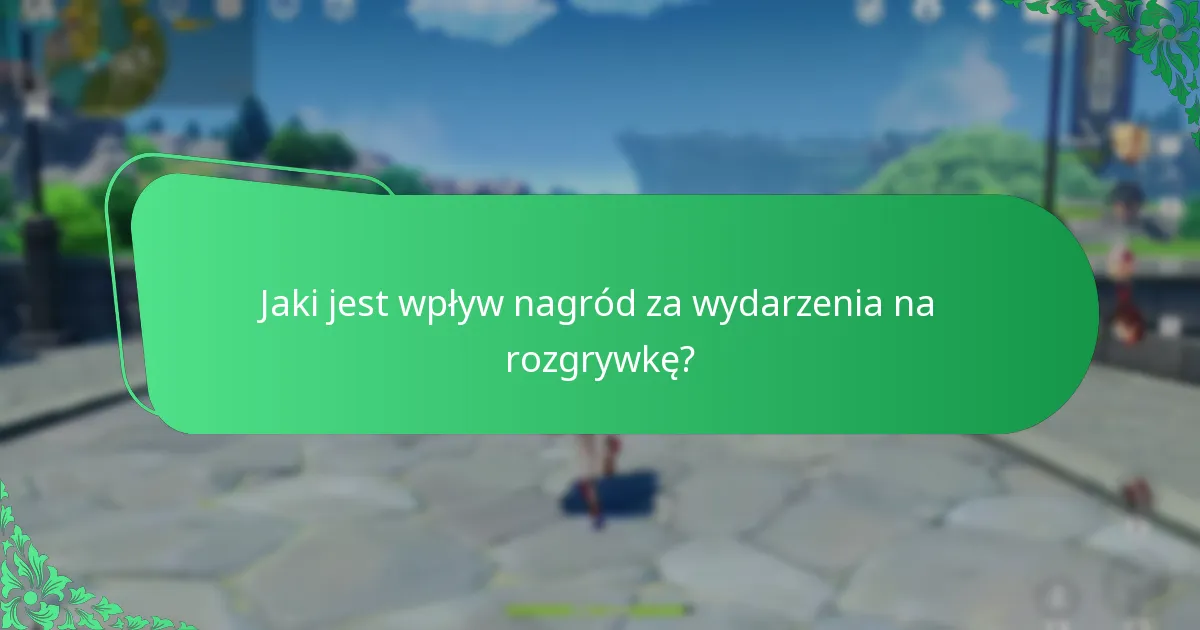 Jaki jest wpływ nagród za wydarzenia na rozgrywkę?